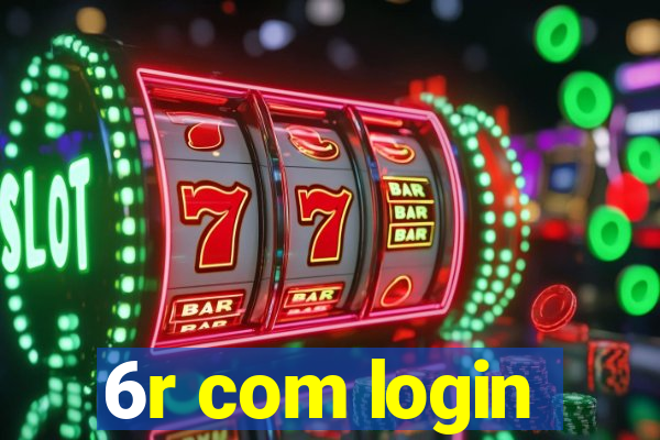 6r com login